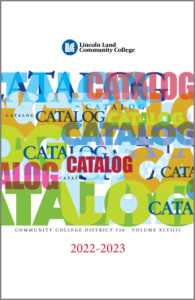 Multiple colors and fonts of the word catalog. 2022-2023. Lincoln Land Community College