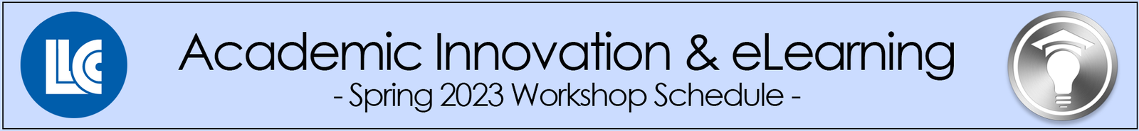 LLCC Academic Innovation & eLearning. Spring 2023 Workshop Schedule