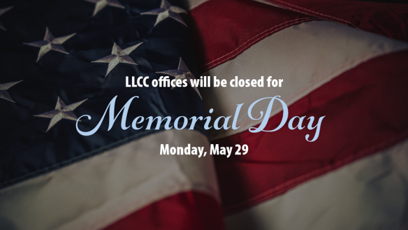 LLCC offices will be closed for Memorial Day Monday, May 29.