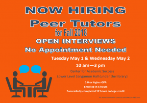 Now hiring peer tutors for fall 2018 - open interviews, no appointment needed. Tuesday, May 1 and Wednesday, May 2 from 10 a.m. to 3 p.m. at the LLCC Center for Academic Success in the lower level of Sangamon Hall (under the library). Qualifications: 3.0 or higher GPA, enrolled in six hours, successfully completed 12 hours college credit. For more information, contact Jamie McCoy at 786-2845.