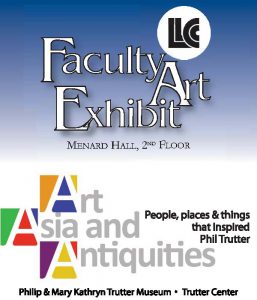 LLCC Faculty Art Exhibit - Menard Hall, 2nd Floor. Art, Asia and Antiquities: People, places and things that inspired Phil Trutter - Philip & Mary Kathryn Trutter Museum in the Trutter Center.