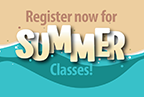 Register now for summer classes!
