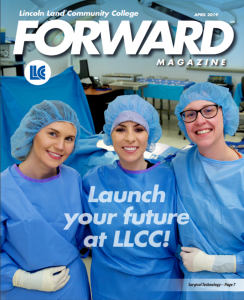 Lincoln Land Community College April 2019 FORWARD magazine. Launch your future at LLCC!