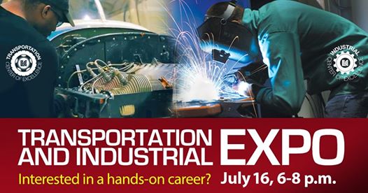 Transportation and Industrial Expo. Interested in a hands-on career? July 16, 6-8 p.m.