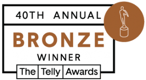 40th annual bronze winner. The Telly Awards