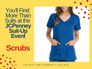 You'll Find More Than Suits at the JCPenney Suit-Up Event. Scrubs. Lincoln Land Community College
