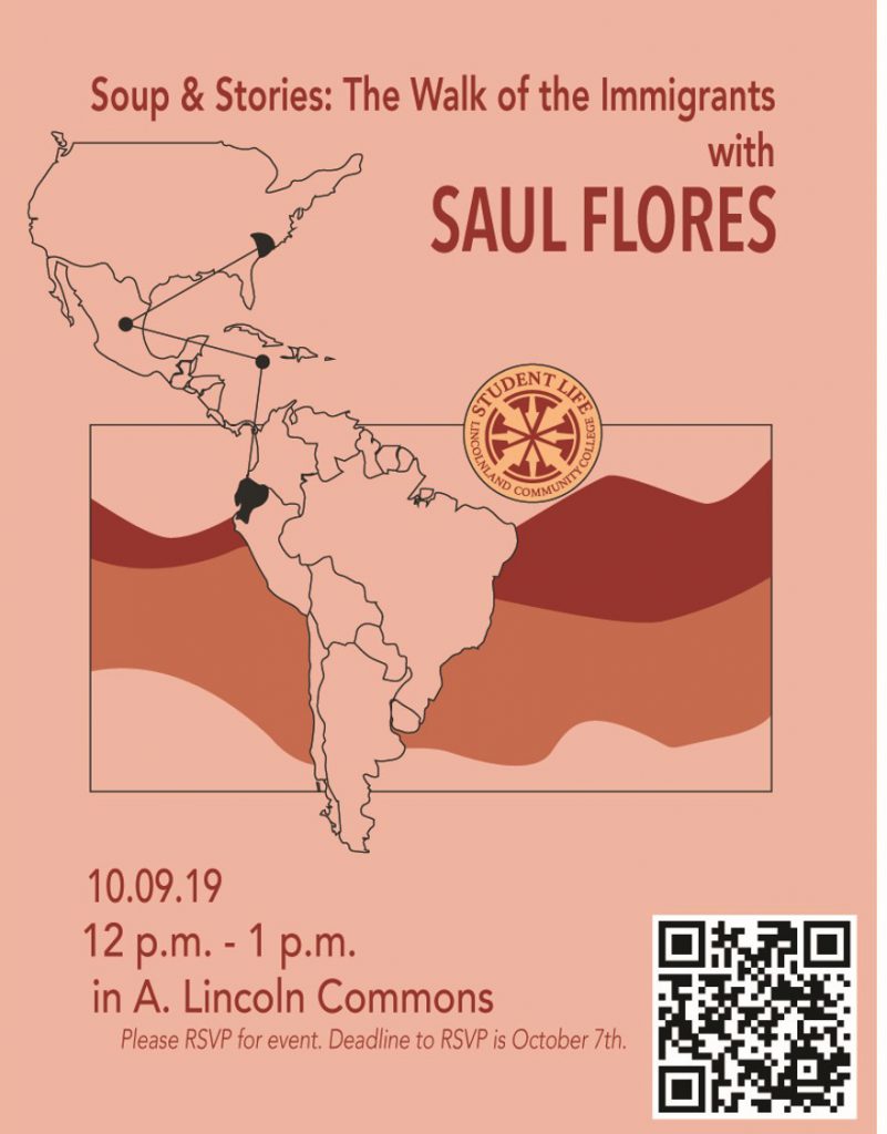 Soup & Stories: The Walk of the Immigrants with Saul Flores. 10.09.19, 12 p.m. - 1 p.m. in A. Lincoln Commons. Please RSVP for event. Deadline to RSVP is October 7th.
