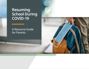 Resuming School During COVID-19: A Resource Guide for Parents