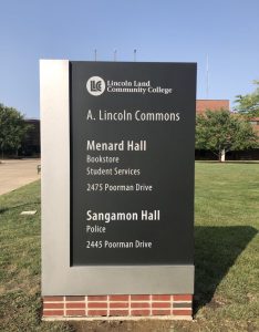 LLCC Lincoln Land Community College. A. Lincoln Commons. Menard Hall - Bookstore, Student Services, 2475 Poorman Drive. Sangamon Hall - Police, 2445 Poorman Drive.