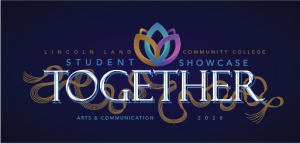 Lincoln Land Community College Student Showcase: TOGETHER. Arts & Communication 2020