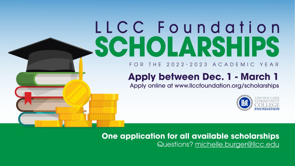 LLCC Foundation Scholarships Apply between Dec. 1-March 1 Visit www.llccfoundation.org/scholarships
