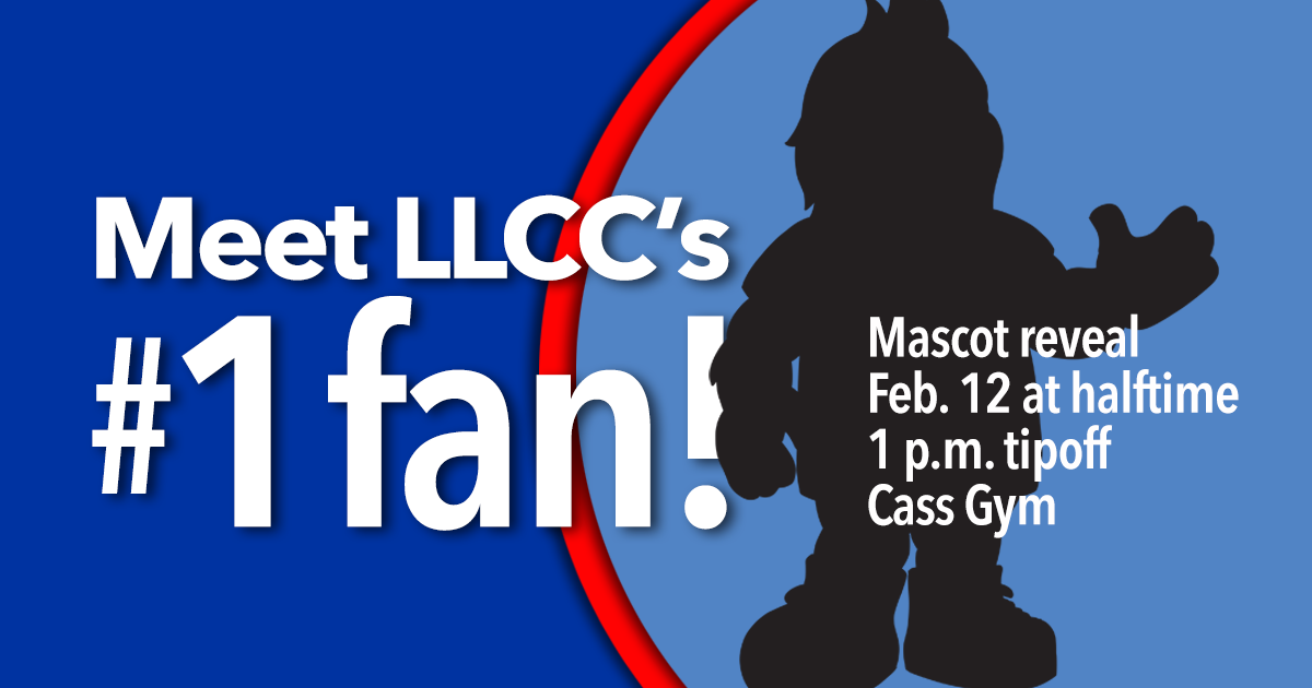 Meet LLCC's #1 fan! Mascot reveal Feb. 12 at halftime. 1 p.m. tipoff Cass Gym.
