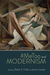 #MeToo and Modernism book cover. Edited by Robin E. Field and Jerrica Jordan.