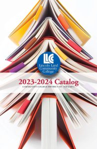 LLCC. Lincoln Land Community College. 2023-24 Catalog. Community College District 526. Volume L. Image of 5 open books stacked over each others bindings.