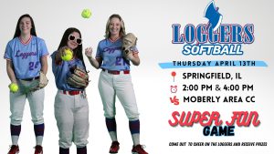 Three LLCC softball players with the words: Loggers (logo) softball Thursday, April 13th, 2 p.m. and 4 p.m. versus Moberly Area CC. Superfan game Come out to cheer on the Loggers and win prizes..