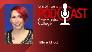 Lincoln Land Community College Podcast. Tiffany Elliott