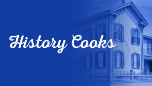 "History Cooks" over an image of the Lincoln home