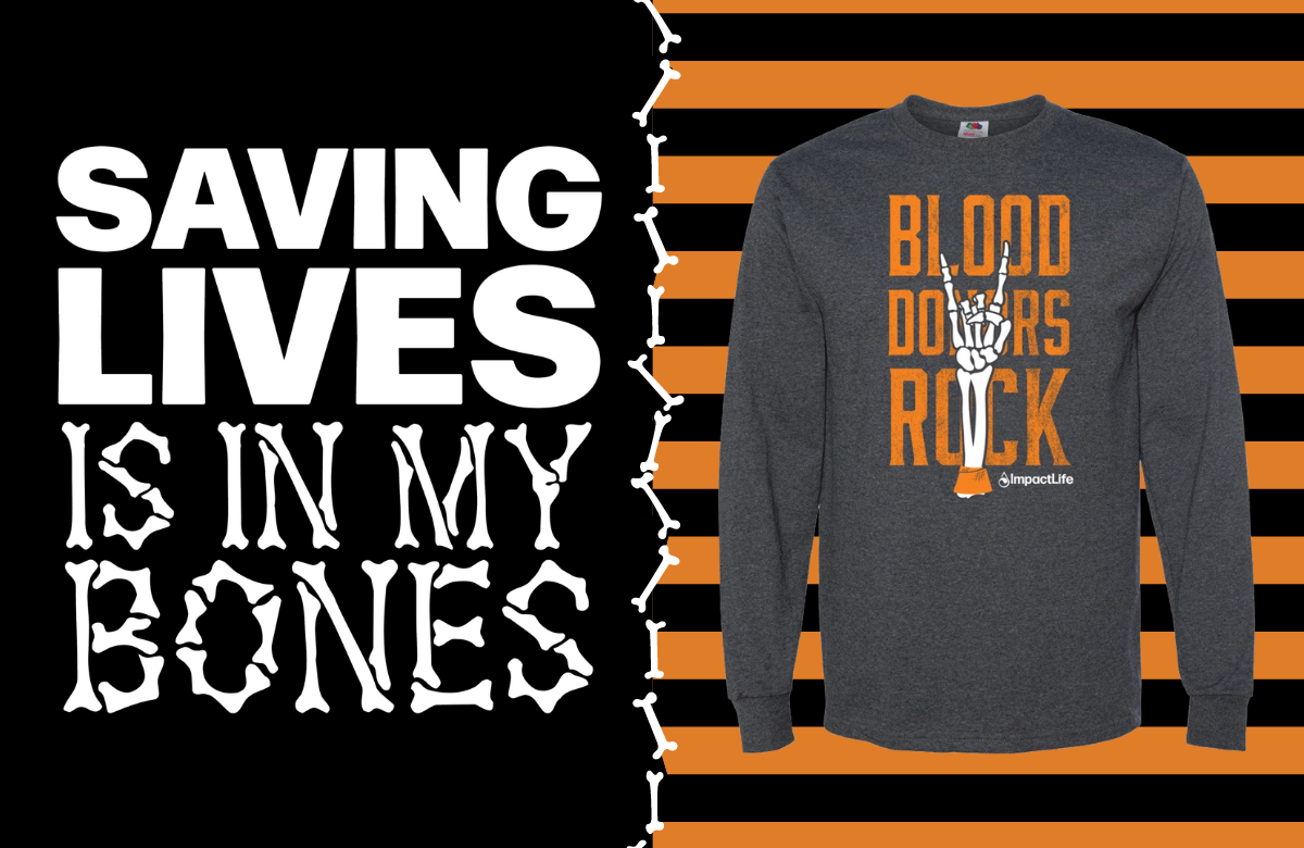 Photo on an orange and black background of long-sleeve gray t-shirt with a skeleton hand posed and text reading "Blood Donors Rock." Next to the photo a font that looks like bones spells out "Saving Lives is in My Bones."