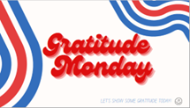 Gratitude Monday. Let's show some gratitude today. Smiley face.