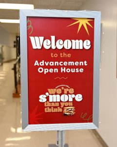Welcome to the Advancement Open House. We're s'more than you think.