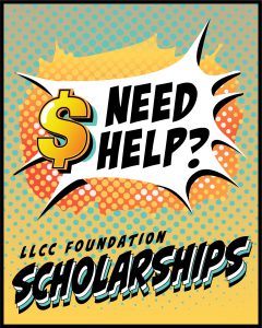 Need Help? LLCC Foundation Scholarships.