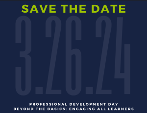 Save the date. March 26, 2024. Personal Development Day.. Beyond the Basics: Engaging all learners.
