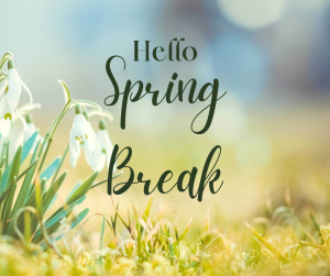 Hello spring break.