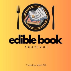 Edible book festival. April 9. 