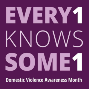 Every1 knows Some1. Domestic Violence Awareness Month