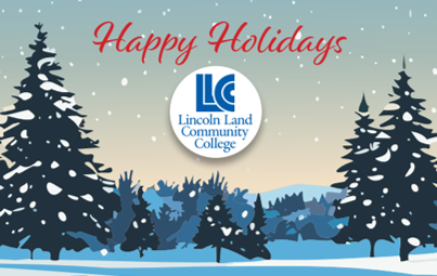 Happy Holidays. Lincoln Land Community College. Picture of snow covered pine trees.